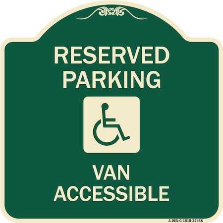 Signmission Reserved Parking Van Accessible W/Heavy-Gauge Aluminum Architectural Sign, 18" x 18", G-1818-22988 A-DES-G-1818-22988